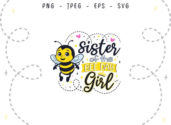 Bee Day Sister Graphics for Crafts & Merchandise