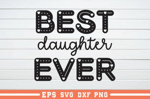 Best Daughter Ever SVG: A Designer's Hands-On Review