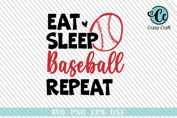 Evaluating the Eat Sleep Baseball Repeat Graphics for Crafts & Client Projects
