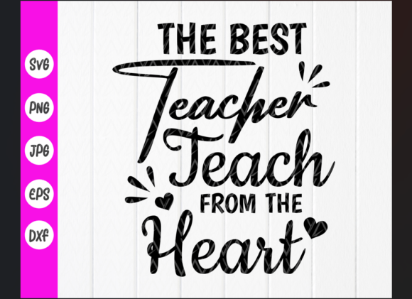 The Best Teachers Teach from Heart SVG: A Graphics Gem for Crafts